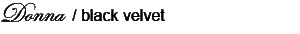 Donna / black velvet